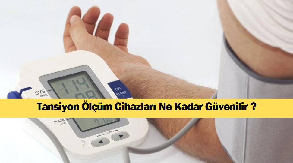 Tansiyon Ölçüm Cihazları Ne Kadar Güvenilir ?