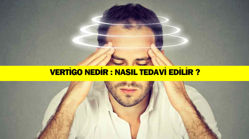 vertigo-nedir-vertigo-hastaligina-ne-iyi-gelir